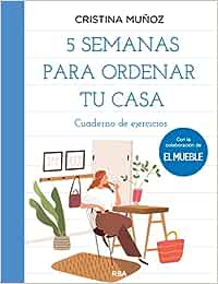 5 semanas para ordenar tu casa. Cuaderno de ejercicios.