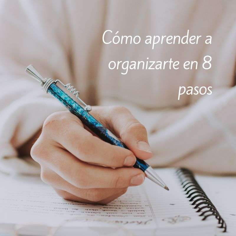 Cómo aprender a organizarte en 8 pasos