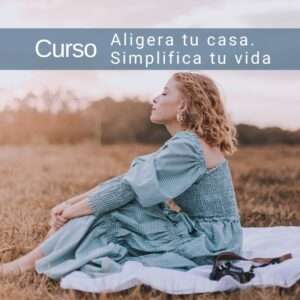 Curso on-line Aligera tu casa. Simplifica tu vida.